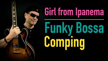 Girl from Ipanema - Funky Bossa Comping - Fast & Slow